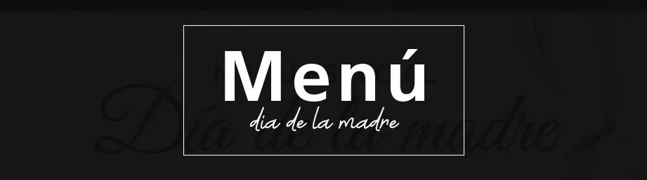 Catering para el dia de la Madre, menu especial en Valdemoro, Madrid. Local o recoger