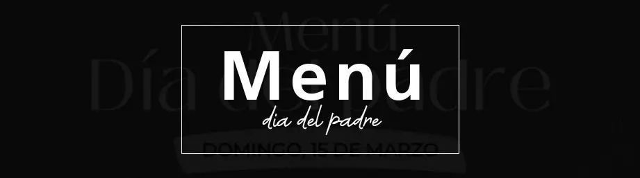 Catering para el dia del Padre, menu especial en Valdemoro, Madrid. Local o recoger